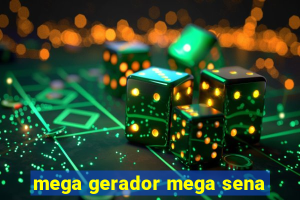 mega gerador mega sena